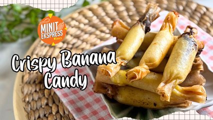 Crispy Banana Candy, Snek Mudah Yang Enak