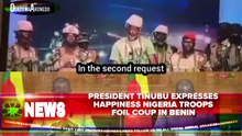 President Tinubu Expresses Happiness Nigeria Troops Foil Coup In Benin