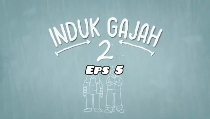 INDUK GAJAH 2 FULL eps 5 HD