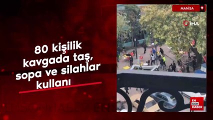 Manisa'da 80 kişilik kavgada taş, sopa ve silahlar kullanıldı