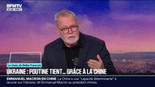 LE CHOIX DE DIDIER FRANÇOIS - Guerre en Ukraine: Vladimir Poutine tient grâce à la Chine