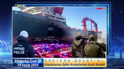 ORKİNOS BULUT-2: Uluslararası Zehir Kartellerine Eşsiz Darbe!