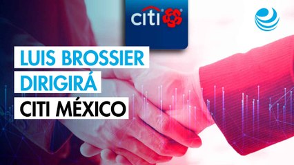 Citi México nombran a Luis Brossier como su nuevo director general