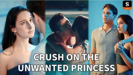 Crush On The Unwanted Princess – Full HD Movie