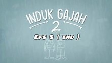 INDUK GAJAH 2 FULL | eps 8 ( end )