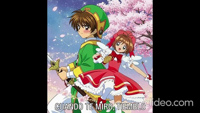 Sakura card captor shaoran le canta a sakura Cuando Te Miro, Tiemblo