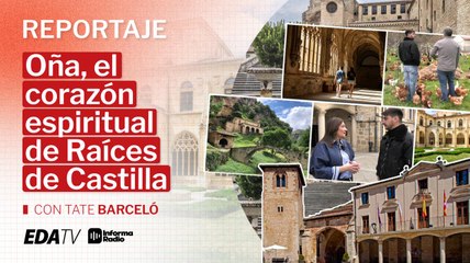 Oña, el corazón espiritual de Raíces de Castilla