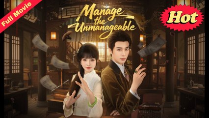 Manage the Unmanageable Chinese Movie