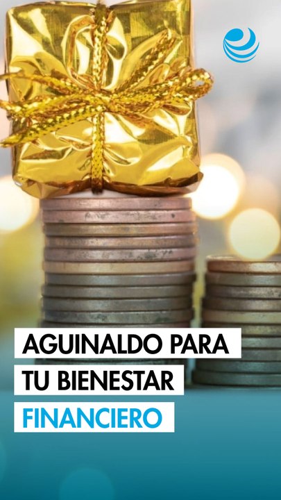Aguinaldo: cómo utilizar este ingreso extra para fortalecer tu bienestar financiero