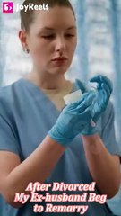 After Divorced, My Ex husband Beg to Remarry - Full Movie