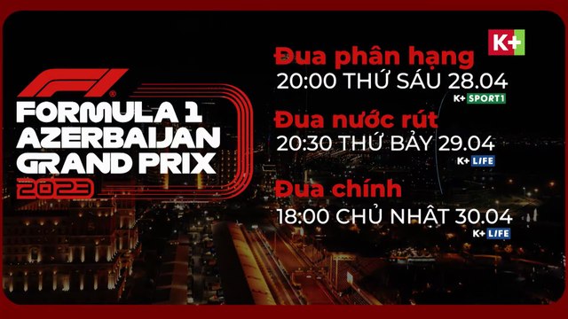 FORMULA 1 Azerbaijan Grand Prix 2023 | Trailer trên K+SPORT1 HD & K+LIFE HD