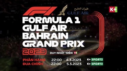 Formula 1 Gulf Air Bahrain Grand Prix 2023 | Trailer trên K+SPORT2 HD