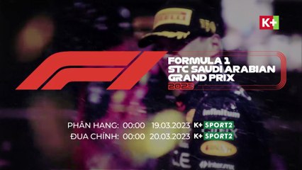 Formula 1 STC Saudi Arabian Grand Prix 2023 | Trailer trên K+SPORT2 HD