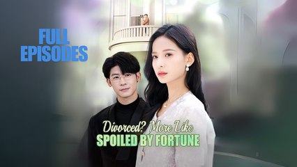 Divorced More Like Spoiled By Fortune