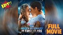 The Hidden Billionaire in First Class - Full Movie 2025