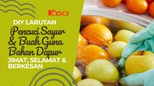 DIY Larutan Pencuci Sayur & Buah Guna Bahan Dapur. Jimat, Selamat & Berkesan