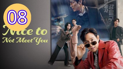 Nice to Not Meet You Episode 8 Engsub