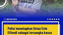 Ustaz Evie Effendi Tersangka Kasus KDRT, Polisi Jadwalkan Pemeriksaan yang Jadi Sorotan