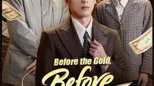 Before the Gold Before the Name Chinese Drama - English Sub