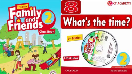 FAMILY AND FRIENDS 2 - Unit 8: WHAT IS THE TIME?
