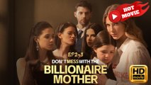 Don't Mess with the Billionaire Mother  Full Movie HD - Drama ShortFilms Hot