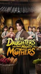 my five daughters and their mighty mothers chinese drama