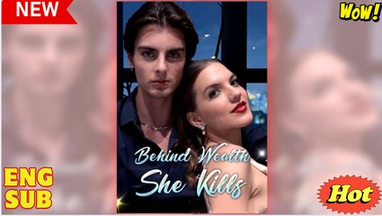 Behind Wealth She Kills (2025) - FULL [Eng Sub]