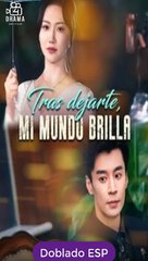 Sub EspaÑOl Tras Dejarte, Mi Mundo Brilla Serie Completa