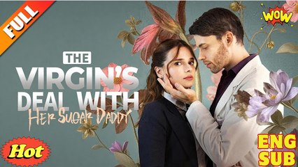 Deal with Her Sugar Daddy Full Movies English Sub