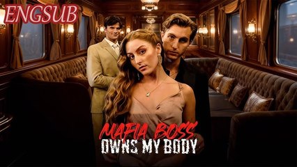 Mafia Boss Owns My Body Full Movie - El Jefe de la Mafia Posee Mi Cuerpo Episodio Completo