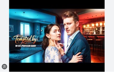 Tempted By My Ex's Professor Daddy Full Movies English Sub