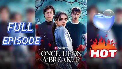 Once Upon A Breakup - Reels - Full Movie