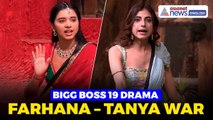 Bigg Boss 19: Farhana Vs Tanya | Huge Clash Shakes The House