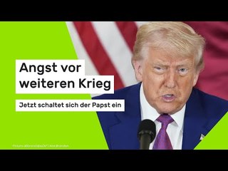 Donald Trump: Angst vor weiteren Krieg - jetzt schaltet sich der Papst ein
