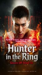 Pemburu di Arena : Tanpa Sarung Tangan, Darah Menetes | Hunter in the Ring : Gloves Off Blood On