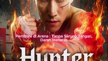 Pemburu di Arena : Tanpa Sarung Tangan, Darah Menetes | Hunter in the Ring : Gloves Off Blood On