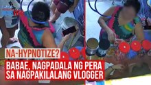 Na-hypnotize?  Babae, nagpadala ng pera sa nagpakilalang vlogger | GMA Integrated Newsfeed