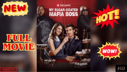 My Sugar Coated Mafia Boss (2025) - FULL
