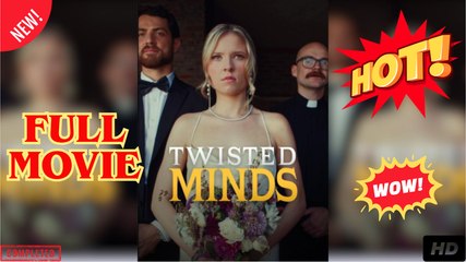 Twisted Minds Full Movie  (2025)