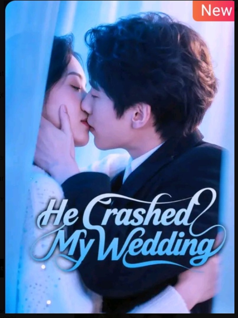 He Crashed My Wedding Chinese Drama - English Sub
