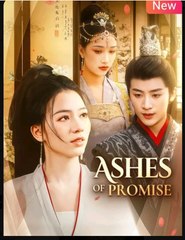 Ashes of Promise Chinese Drama - English Sub