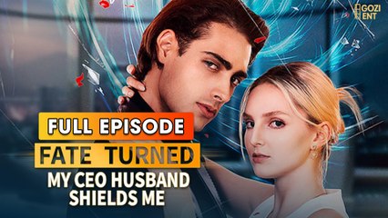 PART 2 | Fate Turned My CEO Husband Shields Me (2025) - FULL & DETAILED VERSION