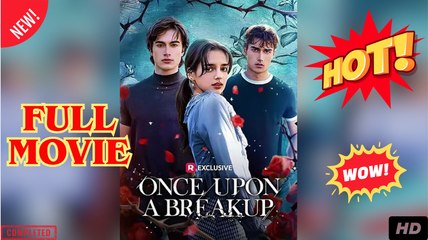 Once Upon A Breakup Full Version