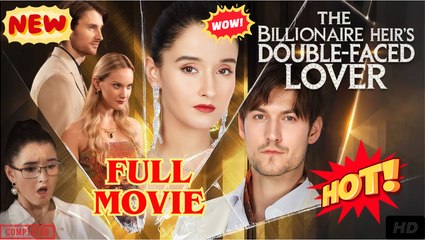 The Billionaire Heir's Double-Faced Lover Full Movie