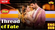Thread Of Fate - FULL HD (Short Drama)