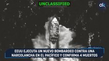 EEUU ejecuta un nuevo bombardeo contra una narcolancha en el Pacífico y confirma 4 muertos