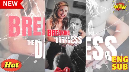 Breaking The Darkness - Full Movie