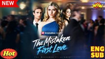 [New Drama] The Mistaken First Love #reelshort #dramabox - Full Movie