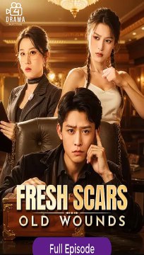 [Short Drama] Fresh Scars, Old Wounds (Dubbed) Eng sub Full Movie