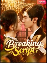 Breaking Script Loving the Villain Chinese Drama - English Sub